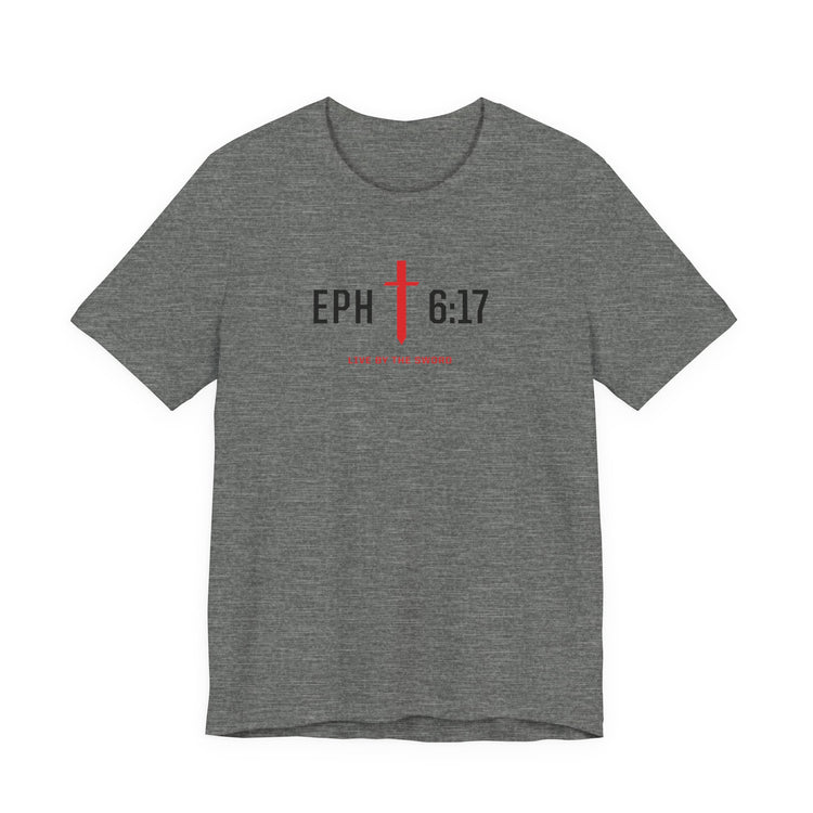 EHP 6:17 - LIVE BY THE SWORD - Short Sleeve Tee