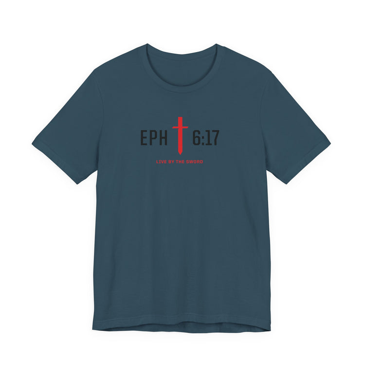EHP 6:17 - LIVE BY THE SWORD - Short Sleeve Tee